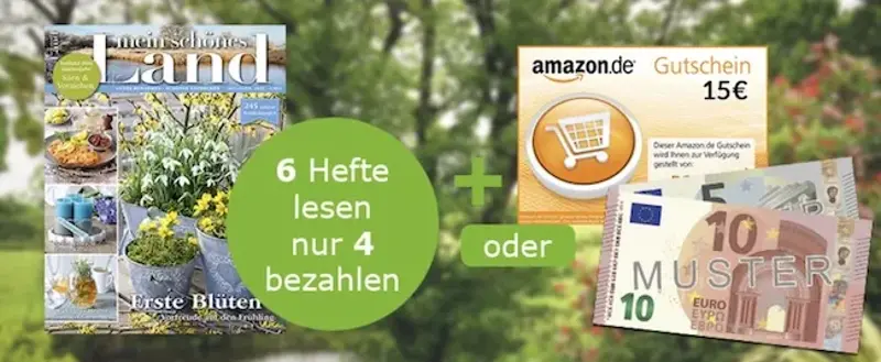 🪴 6 Ausgaben „mein schönes Land“ für 20,80€ + Prämie: 15€ Scheck oder Amazon