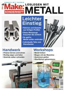 Make: Sonderheft „Loslegen mit Metall“ | Gratisausgabe | PDF [heise Adventskalender]