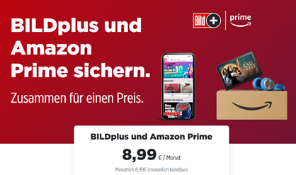 BILDplus und Amazon Prime für 8,99€/Monat – nur für Prime Neukunden (monatlich kündbar)