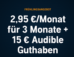 3 Monate Audible für je 2,95€ / Monat (8,85€ Gesamtkosten) + 15€ Audible Gutschein