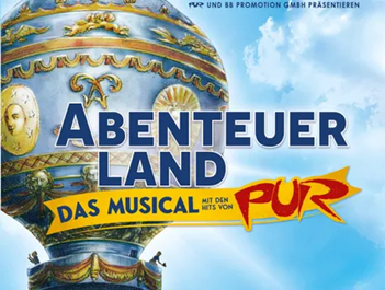 ABENTEUERLAND – Das Musical mit den Hits von PUR inkl. Übernachtung ab 69€