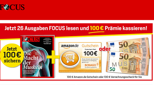 26 Ausgaben Focus für 135,20€ + 100€ Amazon.de Gutschein oder 100€ Scheck als Prämie