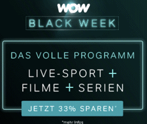WOW Black Week: Live Sport (Bundesliga etc.) und Filme + Serien für 29,99€/Monat