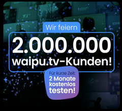 [Super] Waipu feiert 2 Millionen Kunden: 2 Monate waipu.tv Perfect Plus kostenlos testen (statt 29,98€)