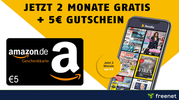2 Monate readly Zeitschriftenflat gratis (jederzeit kündbar) + 5€ Amazon.de Gutschein