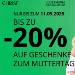 Christ: bis zu 20% Rabatt auf Geschenke zum Muttertag