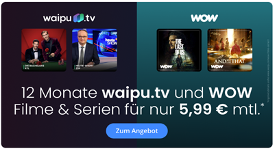 12 Monate Waipu.tv und WOW Filme & Serien für 5,99€ im Monat