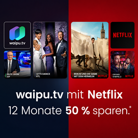 waipu.tv + Netflix: 50% Rabatt für 12 Monate auf diverse Pakete